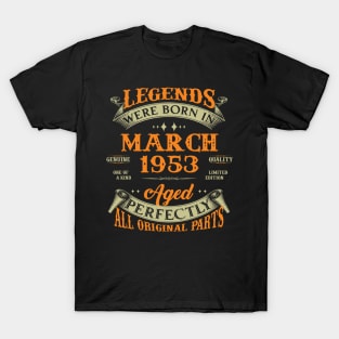 70th Birthday Gift Legends Born In March 1953 70 Years Old T-Shirt